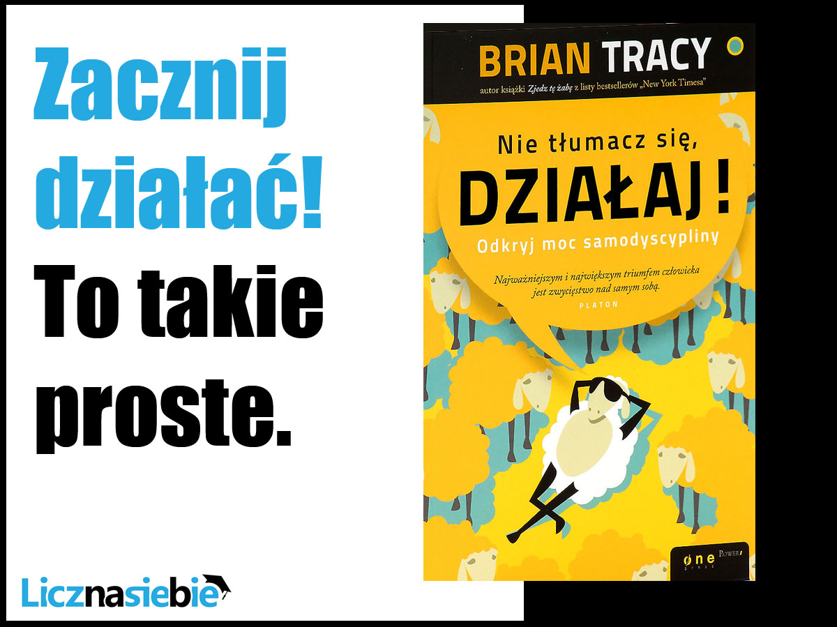 Nie tłumacz się, działaj! Odkryj moc samodyscypliny