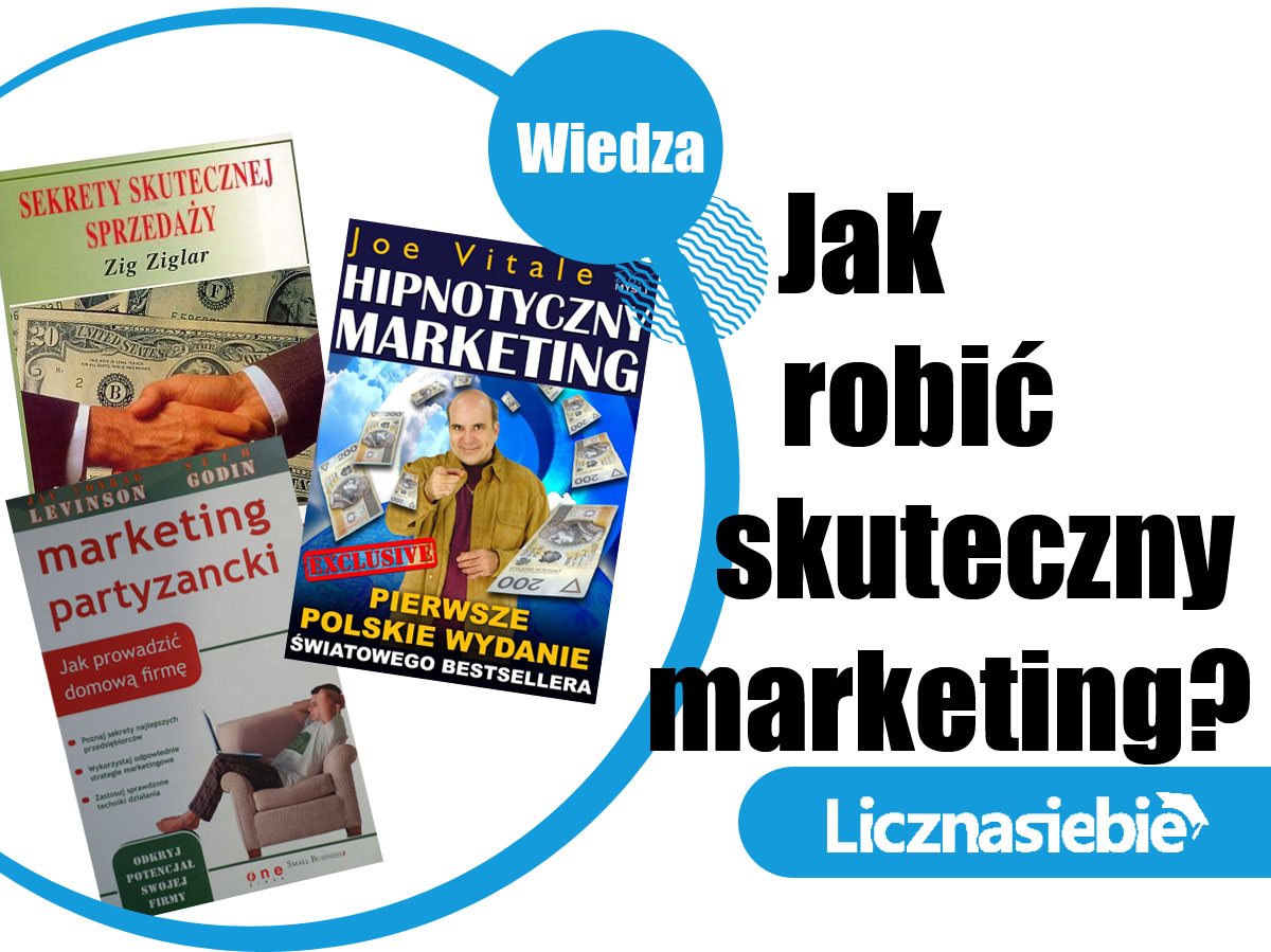Jak robić skuteczny marketing?