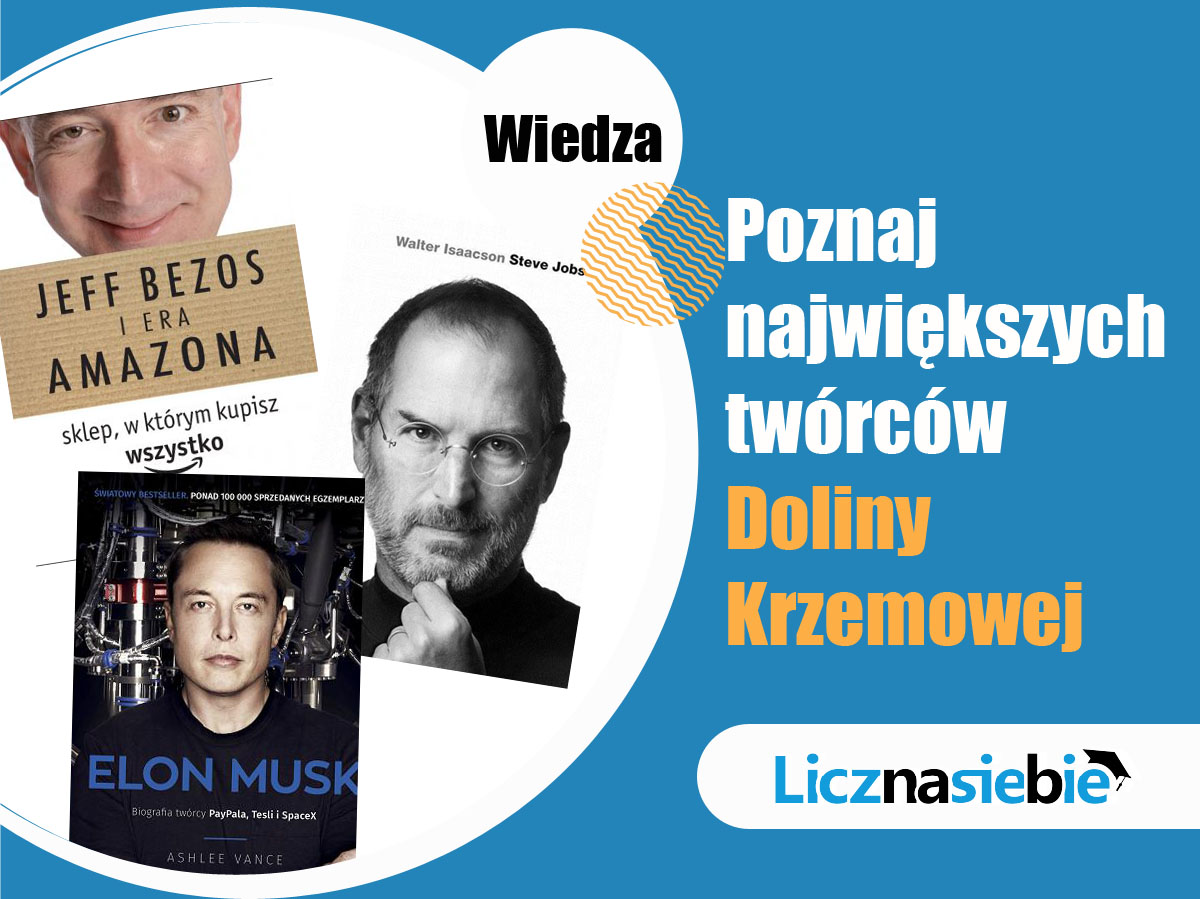 Elon Musk, Jeff Bezos i Steve Jobs - najwięksi twórcy w Dolinie Krzemowej