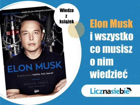 Elon Musk. Biografia twórcy PayPala, Tesli i SpaceX