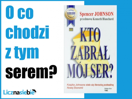 Kto zabrał mój ser?