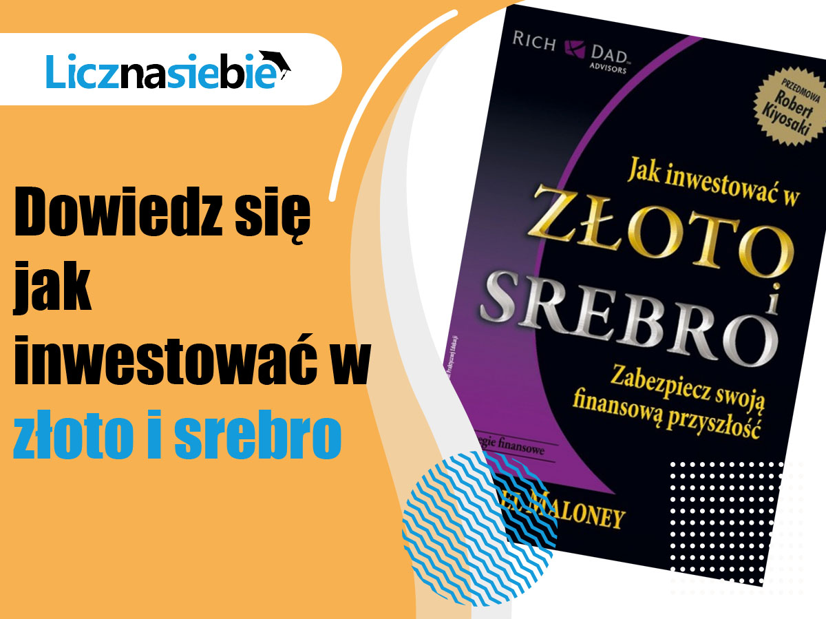 Jak inwestować w złoto i srebro?