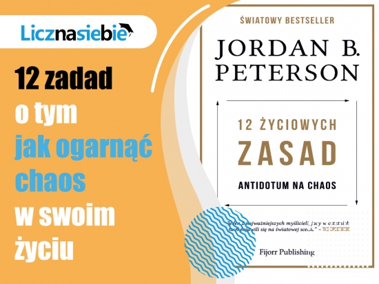 12 życiowych zasad. Antidotum na chaos