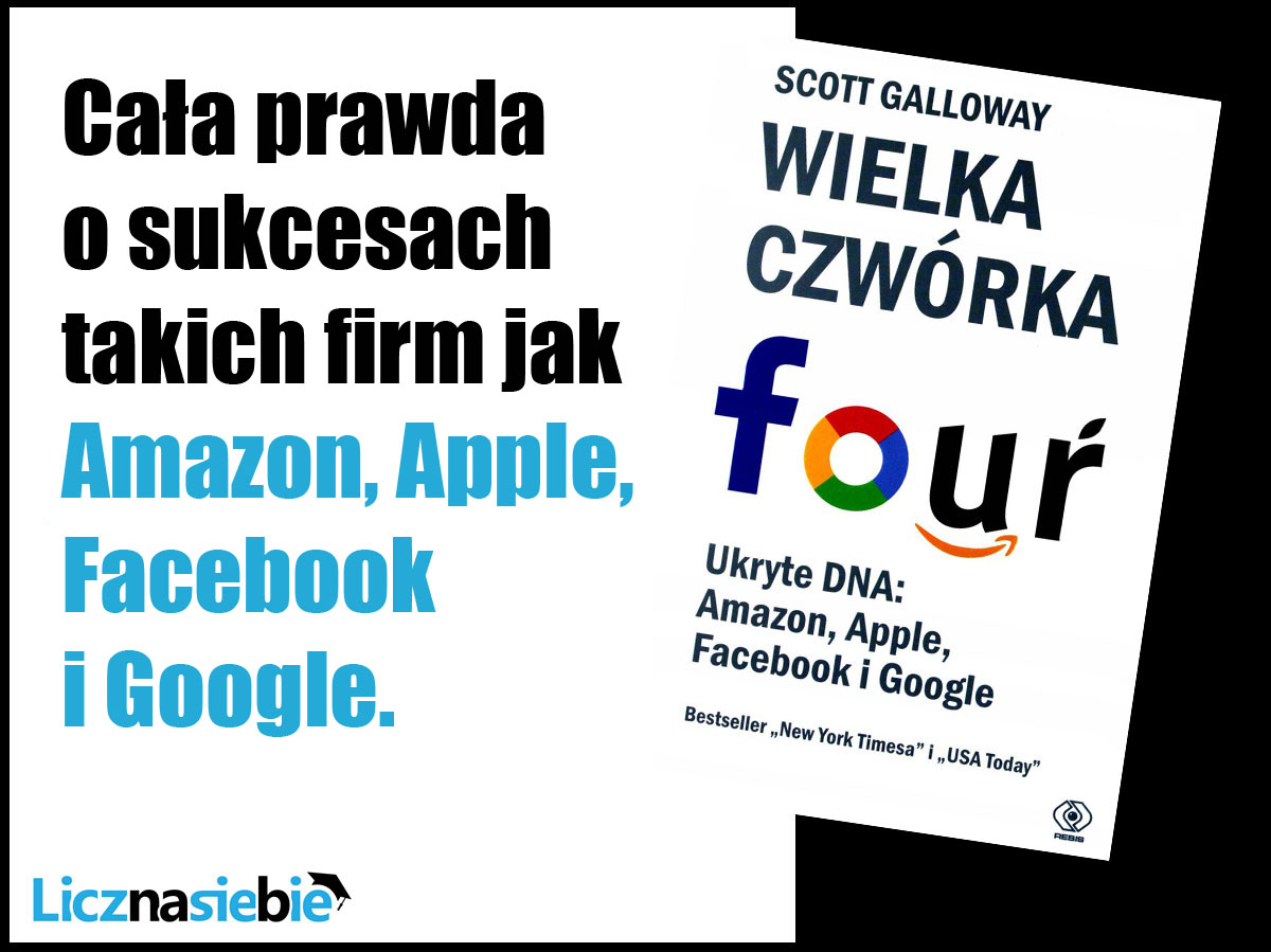 Wielka czwórka. Ukryte DNA: Amazon, Apple, Facebook i Google